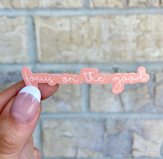 Focus On the Good Sticker